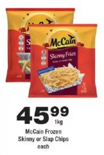 OK Foods McCain Frozen Skinny or Slap Chips offer