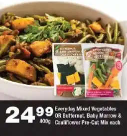 OK Foods Everyday Mixed Vegetables OR Butternut, Baby Marrow & Cauliflower Pre-Cut Mix offer