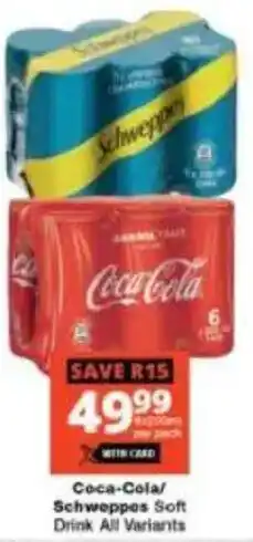 Checkers Coca-Cola/ Schweppes Soft Drink All Variants offer