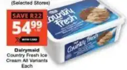 Checkers Dairymaid Country Fresh Ice Cream All Variants offer
