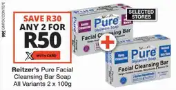 Checkers Reitzer's Pure Facial Cleansing Bar Soap All Variants offer