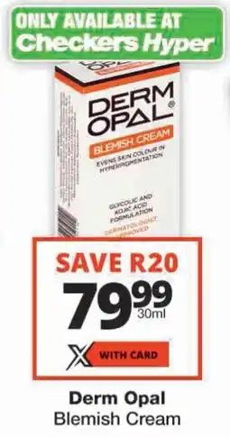 Checkers Derm Opal Blemish Cream offer
