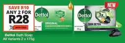 Checkers Dettol Bath Soap All Variants offer