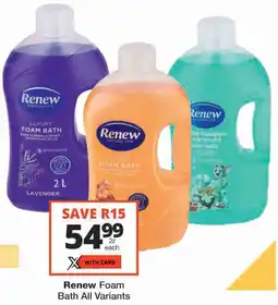 Checkers Renew Foam Bath All Variants offer
