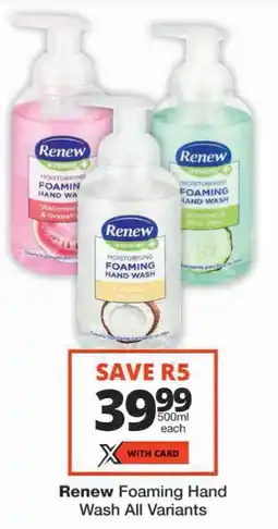 Checkers Renew Foaming Hand Wash All Variants offer
