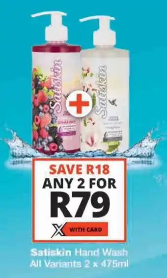 Checkers Satiskin Hand Wash All Variants offer