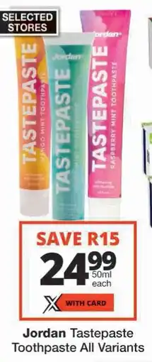 Checkers Jordan Tastepaste Toothpaste All Variants offer