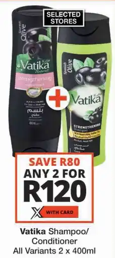 Checkers Vatika Shampoo/ Conditioner All Variants offer