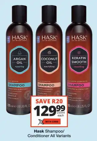 Checkers Hask Shampoo/ Conditioner All Variants offer