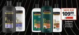 Checkers Tresemmé Shampoo/ Conditioner All Variants offer