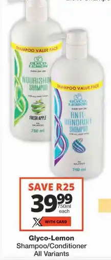 Checkers Glyco-Lemon Shampoo/ Conditioner All Variants offer