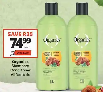 Checkers Organics Shampoo/ Conditioner All Variants offer