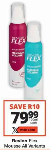 Checkers Revlon Flex Mousse All Variants offer