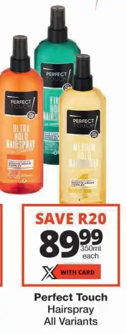 Checkers Perfect Touch Hairspray All Variants offer