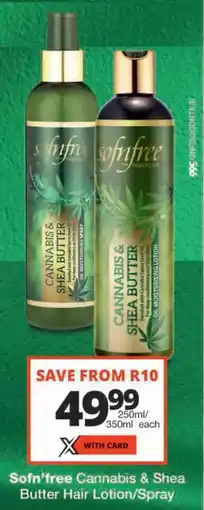Checkers Sofn'free Cannabis & Shea Butter Hair Lotion/ Spray offer