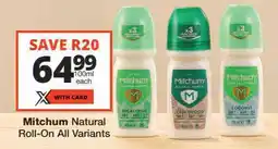Checkers Mitchum Natural Roll-On All Variants offer