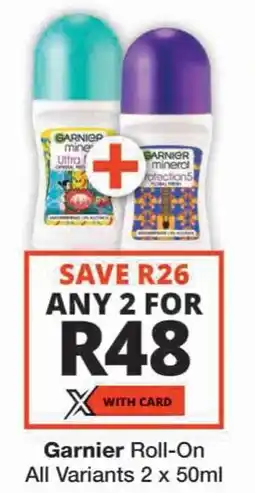 Checkers Garnier Roll-On All Variants offer