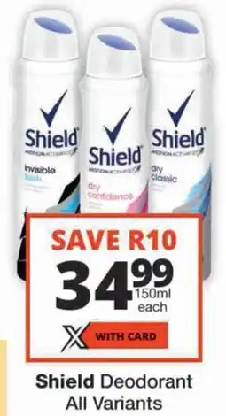 Checkers Shield Deodorant All Variants offer