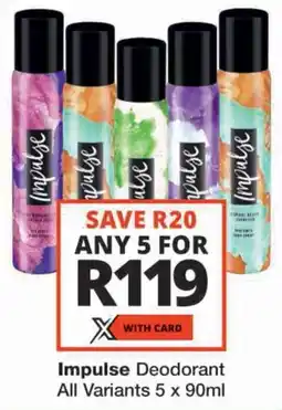 Checkers Impulse Deodorant All Variants offer