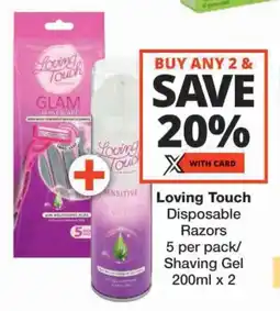 Checkers Loving Touch Disposable Razors/ Shaving Gel offer