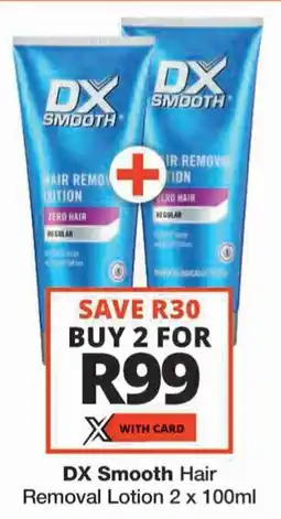 Checkers DX Smooth Hair Removal Lotion offer