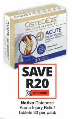 Checkers Nativa Osteoeze Acute Injury Relief Tablets offer