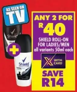 Shoprite Shield roll-on for ladies/men offer