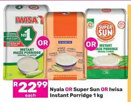 Game Nyala OR Super Sun OR Iwisa Instant Porridge offer