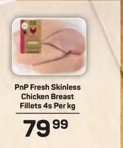 Pick n Pay PnP Fresh Skinless Chicken Breast Fillets 4s Per kg offer