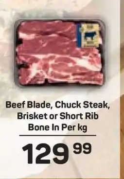 Pick n Pay Beef Blade, Chuck Steak, Brisket or Short Rib Bone In Per kg offer