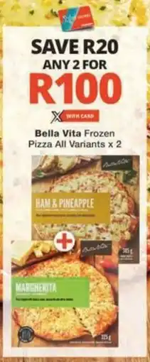 Checkers Hyper Bella Vita Frozen Pizza All Variants offer