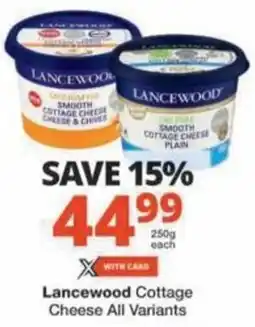 Checkers Hyper Lancewood Cottage Cheese All Variants offer