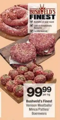 Checkers Hyper Bushveld's Finest Venison Meatballs/ Mince/ Patties/ Boerewors offer