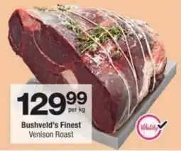 Checkers Hyper Bushveld's Finest Venison Roast offer
