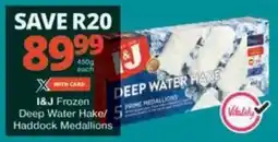 Checkers Hyper I&J Frozen Deep Water Hake/ Haddock Medallions offer