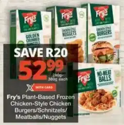 Checkers Hyper Fry's Plant-Based Frozen Chicken-Style Chicken Burgers/ Schnitzels/ Meatballs/ Nuggets offer