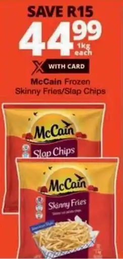 Checkers Hyper McCain Frozen Skinny Fries/ Slap Chips offer