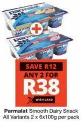 Checkers Hyper Parmalat Smooth Dairy Snack All Variants offer