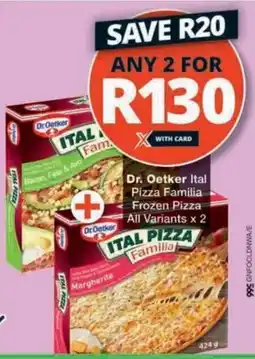 Checkers Hyper Dr. Oetker Ital Pizza Familia Frozen Pizza All Variants offer