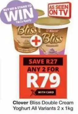 Checkers Hyper Clover Bliss Double Cream Yoghurt All Variants offer