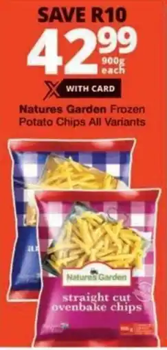 Checkers Hyper Natures Garden Frozen Potato Chips All Variants offer