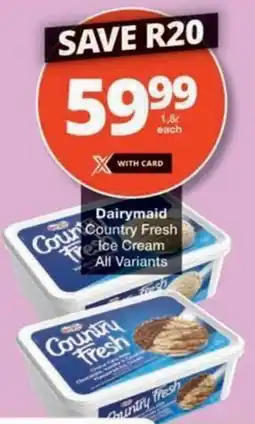 Checkers Hyper Dairymaid Country Fresh Ice Cream All Variants offer