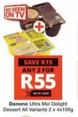 Checkers Hyper Danone Ultra Mel Delight Dessert All Variants offer