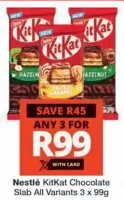 Checkers Hyper Nestlé KitKat Chocolate Slab All Variants offer