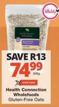 Checkers Hyper Health Connection Wholefoods Gluten-Free Oats offer