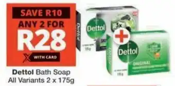 Checkers Hyper Dettol Bath Soap All Variants offer