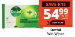 Checkers Hyper Dettol Wet Wipes offer