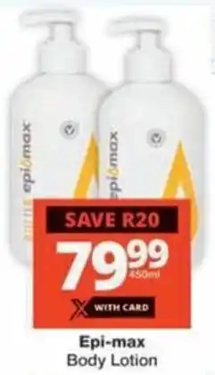 Checkers Hyper Epi-max Body Lotion offer