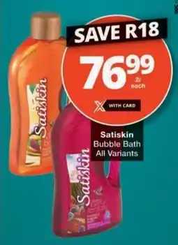 Checkers Hyper Satiskin Bubble Bath All Variants offer