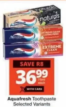 Checkers Hyper Aquafresh Toothpaste offer